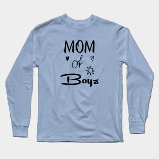 Mom Of Boys Shirt, Mom Of Boys TShirt, Raising Boys Shirt, Boy Mom Shirt, Mother's Day Gift, Trendy Mom Shirt, Gift For Mom, Mom Birthday Long Sleeve T-Shirt